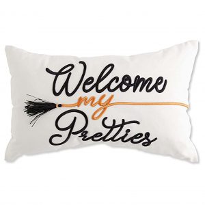 19" Welcome My Pretties Embroidered Pillow