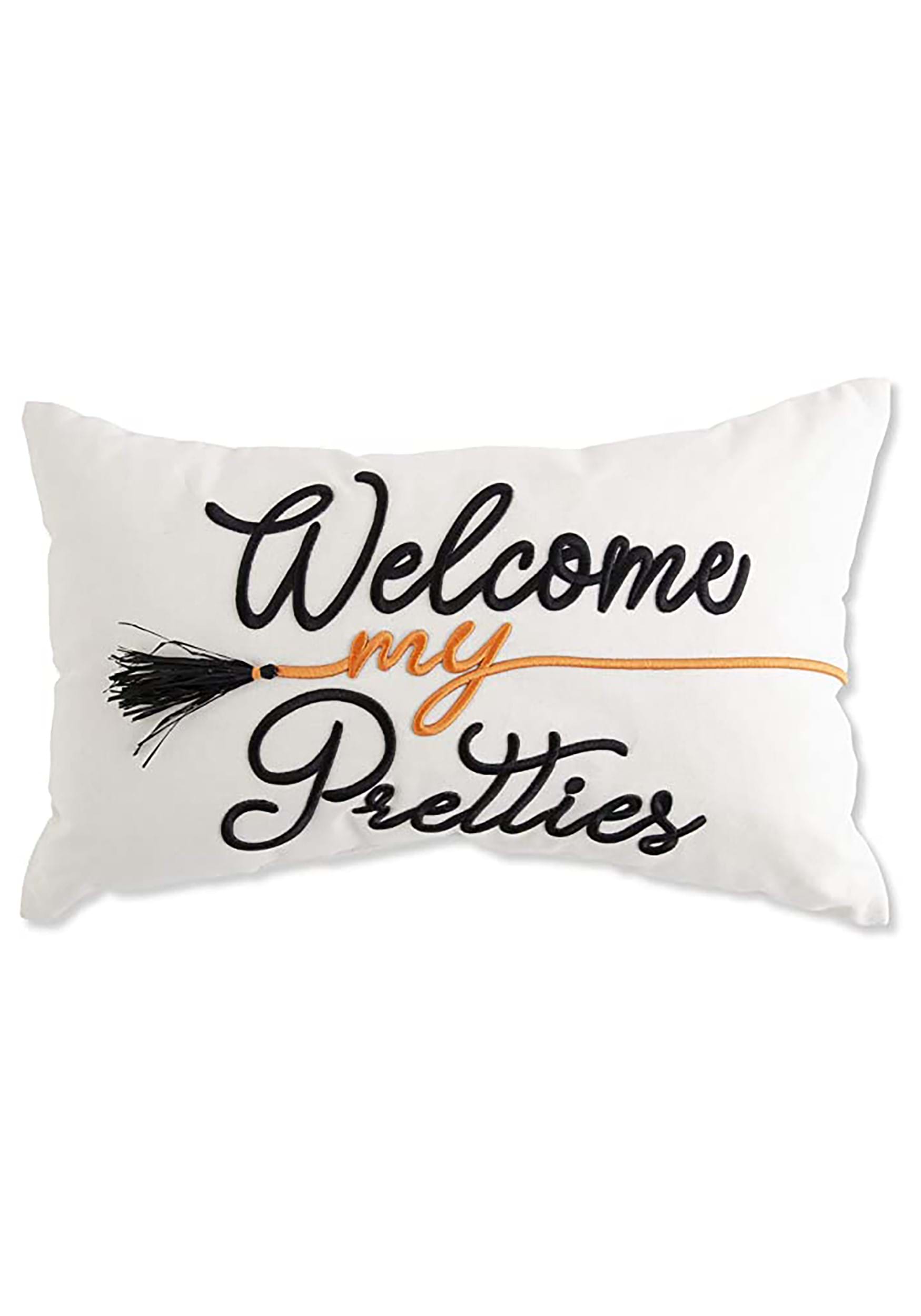 19″ Welcome My Pretties Embroidered Pillow